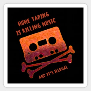 Home Taping is killing music Magnet